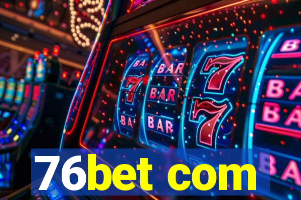 76bet com